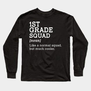 1st Grade Squad Back to School Gift Teacher First Grade Team Long Sleeve T-Shirt